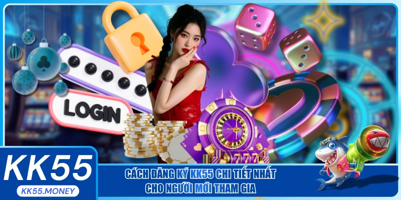 Cách đăng ký KK55 chi tiết nhất