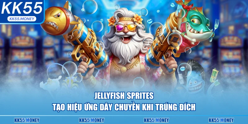 Jellyfish sprites tạo hiệu ứng dây chuyền