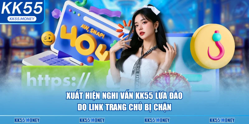Xuất hiện nghi vấn KK55 lừa đảo